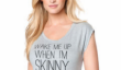 "Wake Me Up Quand je suis Skinny" T-shirt ne vaut pas Getting Your Panties dans un Bunch cours
