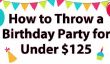 Comment lancer une fête d'anniversaire pour les tout-petits Sous $ 125