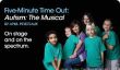 Durée Cinq-Minute Out avec le casting de l'autisme: The Time Out MusicalFive-Minute: Autism: The Musical