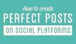 Créer les parfaits Médias sociaux messages et mises à jour (infographie)