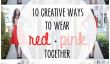 10 façons créatives de porter du rouge et rose pour la Saint Valentin