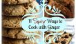 Chauffer les choses avec Fresh Ginger!  11 recettes sucrées et épicées