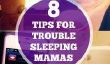 8 conseils pour Mamas avec des troubles du sommeil