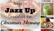 Jazz Up Christmas Morning sans stress Idées de petit déjeuner