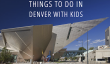 Que faire à Denver avec des enfants