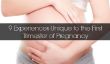 9 Expériences uniques au premier trimestre de grossesse