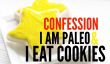 CONFESSION: Je suis sur un régime Paleo, et je manger des biscuits