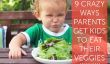 9 folles façons dont les parents amener les enfants à manger des légumes!