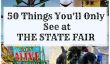 50 choses que vous ne verrez au State Fair