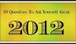 10 questions à vous poser propos de 2012