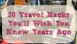20 Hacks voyage à économiser temps et argent sur votre prochain voyage