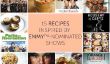 15 recettes délicieuses Inspiré par 2014 Emmy ™ -Nominated Spectacles