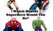 Si vous étiez un super héros Marvel, qui seriez-vous?