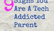 9 signes que vous êtes un Technology Addicted Parent