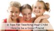 8 conseils pour l'enseignement à votre enfant comment être un bon ami
