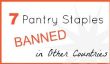 7 Pantry Staples qui sont interdits dans d'autres pays