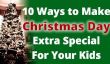10 façons de faire le jour de Noël spécial