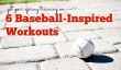 Opening Day Fitness: 6 séances d'entraînement de Baseball-Inspiré