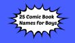 25 Bandes dessinées inspiré Baby Boy Names