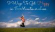 9 façons de Get Happy en 15 minutes ou moins