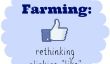 Comme l'agriculture: Pourquoi vous devriez penser avant de cliquer "Like"