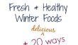 8 Foods hiver frais et sains, plus 20 façons de les utiliser