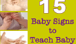 Baby Sign Language - 15 Facile signes d'enseigner bébé