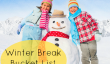 Vacances d'hiver Bucket List: 8 choses que je veux faire avec mes enfants