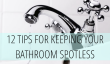 12 Conseils pour garder votre salle de bains Spotless