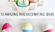 15 Idées incroyable Egg Decorating