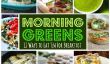 Get Your Verts: 12 façons de manger Green Stuff For Breakfast