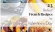TrÃ¨s Romantique: 23 Recettes français Mouthwatering pour la Saint Valentin