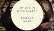 L'article du jour: «Ma vie à Middlemarch" par Rebecca Mead