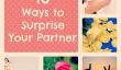 10 façons de surprendre votre partenaire No Matter combien de temps vous avez été ensemble
