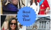 Comment Connaissez-vous bien la famille royale?  Répondez à notre quiz!