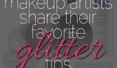 Comment faire pour obtenir Glitter Maquillage à travailler pour vous