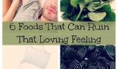 6 Foods qui peut ruiner Ce sentiment d'amour
