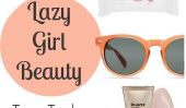 Mes préférés Lazy Beauty Girl Conseils, astuces et produits