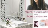 Ce qui est sur votre vanité?  Favorite Beauty & Home Products de Rebecca Minkoff