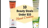 10 Steals Beauté moins de 10 $ - Crèmes pour les mains