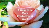 6 façons d'être plus productif au travail