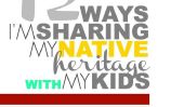12 façons Je partage mon patrimoine autochtone avec mes enfants