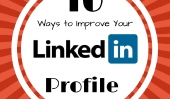 10 conseils pour tirer le meilleur parti de votre profil LinkedIn
