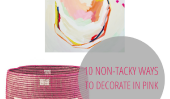 10 non collante façons de décorer In Pink