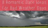 8 date romantique Idées pour le mauvais temps Days