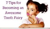 7 conseils pour devenir un Tooth Fairy Impressionnant