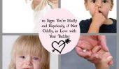 10 signes que vous êtes Madly et désespérément, si Non Curieusement, en amour avec votre tout-petit