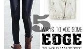 5 façons d'ajouter quelques Edge pour votre garde-robe