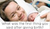 25 lecteurs partagent la première chose qu'ils ont dit après l'accouchement