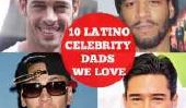 10 papas Celebrity Latino We Love